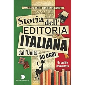 Storia dell'editoria italiana dall'Unità ad oggi: Un profilo introduttivo (I mestier
