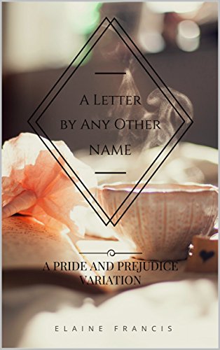 A Letter By Any Other Name: A Pride and Prejudice Variation (English Edition)