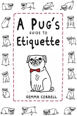 A Pug's Guide to Etiquette