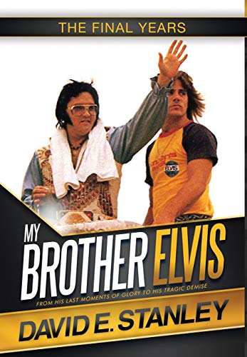 My Brother Elvis: The Final Years