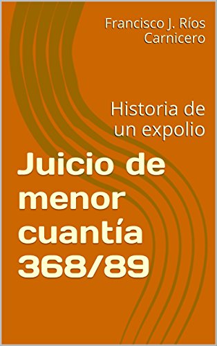 Download Juicio de menor cuantía 368/89: Historia de un expolio