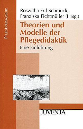 Download Theorien und Modelle der Pflegedidaktik: Eine Einführung (Pflegepädagogik) Download Theorien und Modelle der Pflegedidaktik: Eine Einführung (Pflegepädagogik)