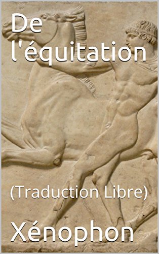 De l'équitation: (Traduction Libre) De l'équitation: (Traduction Libre)