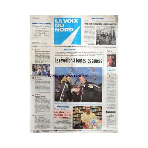 VOIX DU NORD [No 17898] du 30/12/2001 - DOUAI - UNE BOMBE EXPLOSE EN PLEIN CENTRE - LE REVEILLON A TOUTES LES SAUCES - RETROSPECTIVE - 2001 EN DESSINS - MEDECINS EN GREVE - LE SAMU SUBMERGE - LOSC - HALILHODZIC SERIEUSEMENT BLESSE AUX SPORTS D'HIVER