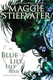 Image de Blue Lily, Lily Blue (The Raven Cycle, Book 3)