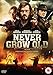 Never Grow Old [DVD] [Reino Unido]
