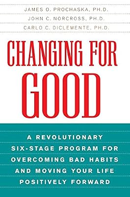 Brand: HarperCollins ebooks Changing for Good: A Revolutionary Six-Stage Program for Overcoming Bad Habits and Moving Your Life Positively Forward