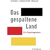 Das gespaltene Land: Ein Psychogramm (Beck Paperback)