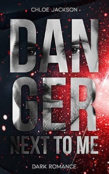 Danger next to me von [Jackson, Chloe]