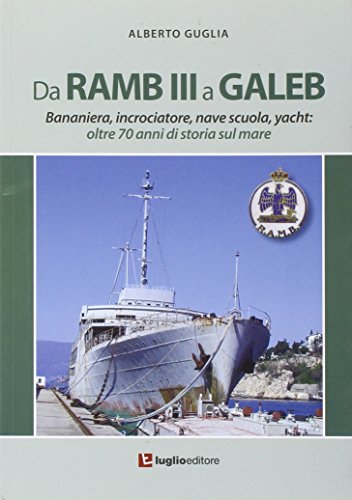Da Ramb III a Galeb. Bananiera, incrociatore, nave scuola, yacht. Oltre 70 anni di storia sul mare Da Ramb III a Galeb. Bananiera, incrociatore, nave scuola, yacht. Oltre 70 anni di storia sul mare