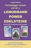Kartenlegen lernen mit 40 x LENORMAND POWER EDELSTEINE: Lenormand Deutung und Spezial Legung Edelsteine by