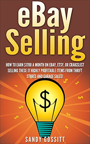 Download Selling on Ebay: 17 Highly profitable Items to Sell on eBay From Thrift Stores, Garage Sales, and Flea Markets (selling on ebay, how to sell on ebay, ebay ... ebay business, ebay, ebay marketing,) Download Selling on Ebay: 17 Highly profitable Items to Sell on eBay From Thrift Stores, Garage Sales, and Flea Markets (selling on ebay, how to sell on ebay, ebay ... ebay business, ebay, ebay marketing,)