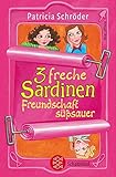 Cover zum Buch 3 freche Sardinen: Freundschaft süßsauer