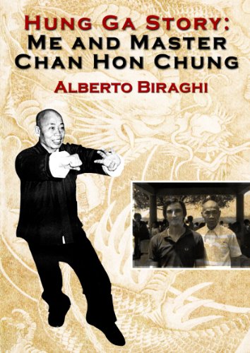 Hung Ga Story: Me and Master Chan Hon Chung (English Edition)