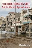 Image de Slouching Towards Sirte: NATO's War on Libya and Africa
