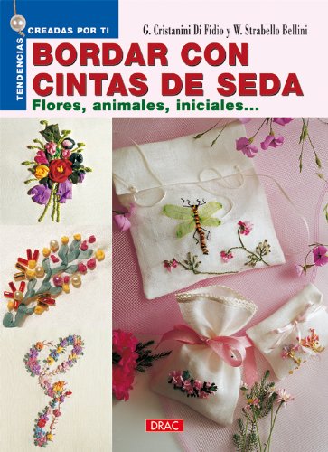 Download BORDAR CON CINTAS DE SEDA. FLORES, ANIMALES, INICIALES... (Tendencias Creadas Por Ti) Download BORDAR CON CINTAS DE SEDA. FLORES, ANIMALES, INICIALES... (Tendencias Creadas Por Ti)
