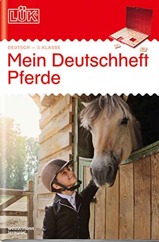 LÜK-Übungshefte / Deutsch: LÜK: 3. Klasse - Deutsch: Mein Deutschheft Pferde
