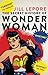 The Secret History of Wonder Woman by Jill Lepore