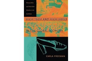 High Tech and High Heels in the Global Economy: Women, Work, and Pink-Collar Identities in the Caribbean