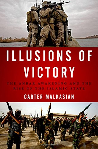 Illusions of Victory: The Anbar Awakening and the Rise of the Islamic State