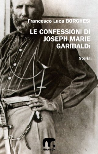 Download Le confessioni di Joseph Marie Garibaldì