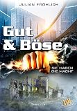Cover zum Buch Gut & Böse: Sie haben die Macht