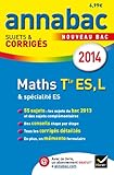 Annales Annabac 2014 Maths Tle ES, L: Sujets et corrigés du bac - Terminale ES (spécifique & spécialité), L (spécialité)