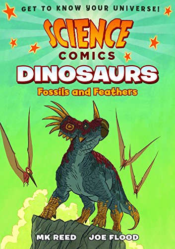 Download Science Comics: Dinosaurs: Fossils and Feathers