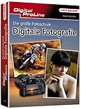  Die große Fotoschule: Digitale Fotografie