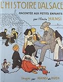 L'Histoire d'Alsace racontée aux petits enfants par l'Oncle Hansi