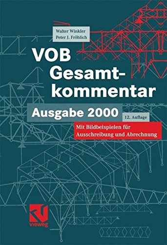 VOB Verdingungsordnung für Bauleistungen. Gesamtkommentar. Zur VOB Ausgabe 2000, mit Bildbeispielen für Ausschreibung und Abrechnung Buchen
