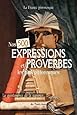 Nos 500 EXPRESSIONS et PROVERBES les plus pittoresques: La quintessence de la sapience