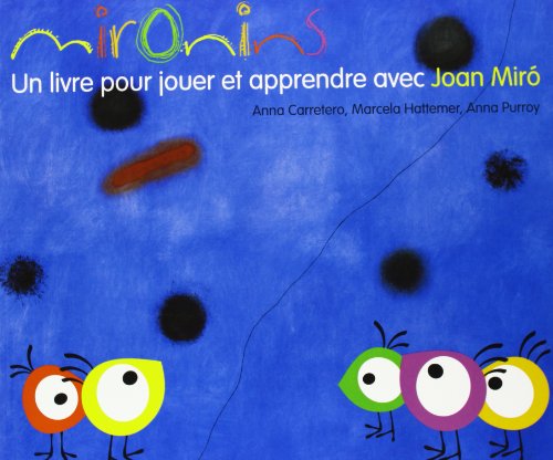 Mironins. Un livre pour jouer et apprendre avec Joan Miró