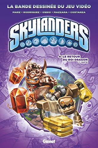 Télécharger Skylanders - Tome 04 : Le retour du Roi Dragon (1ère partie) PDF
