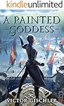 A Painted Goddess (A Fire Beneath the Skin Book 3)