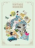 Vintage Modern: Design with a Past by 