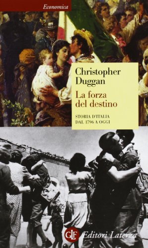 La forza del destino. Storia d'Italia dal 1796 a oggi