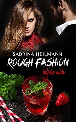 Rough Fashion befreie mich (Rough Series 2) von [Heilmann, Sabrina]