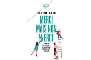 Merci mais non merci: Comment les femmes redessinent la réussite sociale