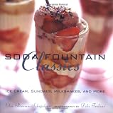 Image de Soda Fountain Classics: Ice Cream, Sundaes, Milkshakes, and More