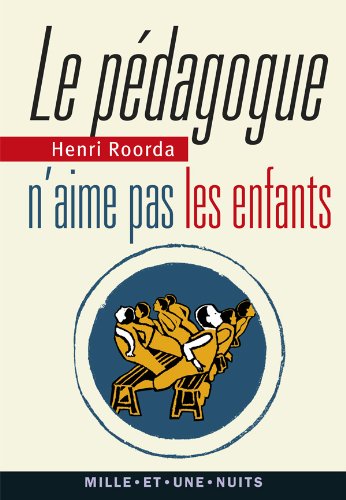 Download Le Pédagogue n'aime pas les enfants
