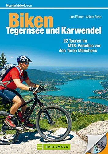 Download Biken Tegernsee und Karwendel: 22 Touren im MTB-Paradies vor den Toren Münchens (Mountainbiketouren) Download Biken Tegernsee und Karwendel: 22 Touren im MTB-Paradies vor den Toren Münchens (Mountainbiketouren)