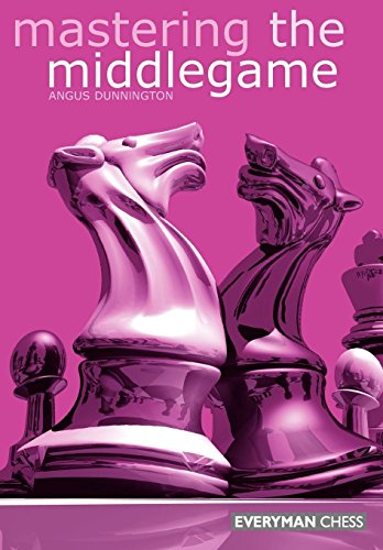 Mastering the Middlegame (Everyman Chess)