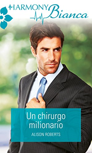 Alison Roberts - Un chirurgo milionario (2014)