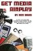 Produktbild Get Media Airplay: A Guide to Getting Song Exposure, Music/product Tie-ins And Radio-play Spins!