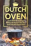 Image de Dutch Oven: Dutch Oven für Anfänger. Erlerne das Kochen über offenem Feuer mit dem Dutch Oven Top