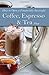 How to Open a Financially Successful Coffee, Espresso & Tea Shop (How to Open & Operate a ...) by 