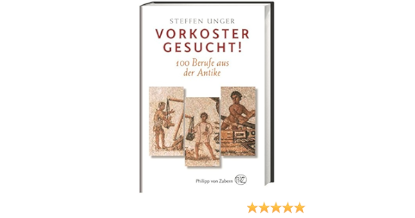 Vorkoster Gesucht 100 Berufe Aus Der Antike Amazon De Unger Steffen Bucher