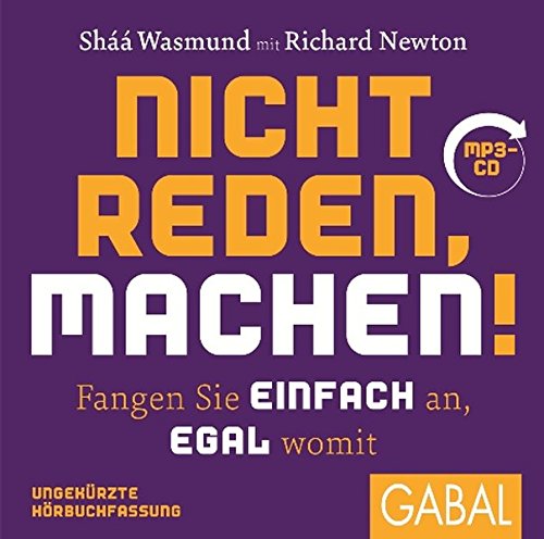 Download Nicht reden, machen!: Fangen Sie einfach an, egal womit (Dein Leben) Download Nicht reden, machen!: Fangen Sie einfach an, egal womit (Dein Leben)