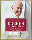 Image de Kochen mit dem Papst: Die Lieblingsrezepte von Franziskus